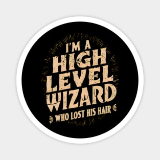 High-Level Wizard Humor T-Shirt Magnet